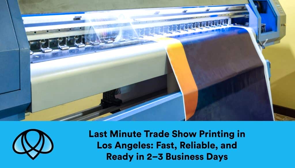 quick trade show printing in Los Angeles